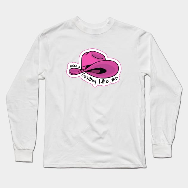 You're a Cowboy Like Me Long Sleeve T-Shirt by Wilcox PhotoArt